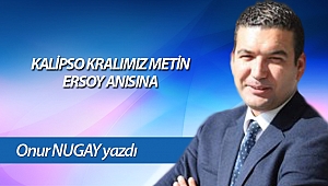  KALİPSO KRALIMIZ METİN ERSOY ANISINA