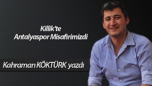 Killik'te Antalyaspor Misafirimizdi