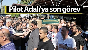 Pilot Adalı'ya son görev (Videolu)