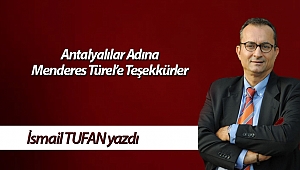 Antalyalılar Adına Menderes Türel’e Teşekkürler