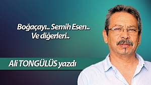 Boğaçayı.. Semih Esen.. Ve diğerleri..