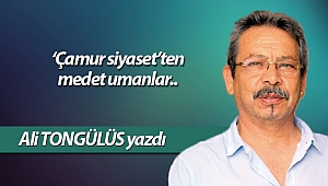 ‘Çamur siyaset’ten medet umanlar..