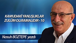 KAMUDAKİ YANLIŞLIKLAR ZULÜM OLMAMALIDIR - 10