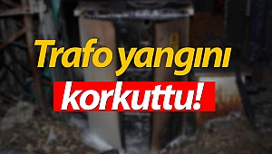 Trafo yangını vatandaşları sokağa döktü!