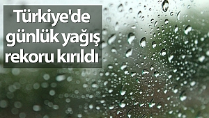 Türkiye'de günlük yağış rekoru kırıldı