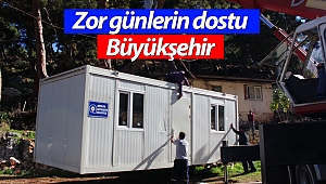 Zor günlerin dostu Büyükşehir 