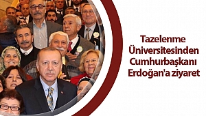 60+ Tazelenme Üniversitesinden Cumhurbaşkanı Erdoğan'a ziyaret