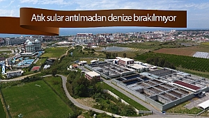 Antalya'da atık sular arıtılmadan denize bırakılmıyor