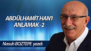 ABDÜLHAMİT HAN'I ANLAMAK -2