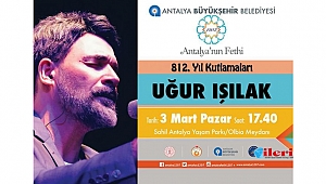 Antalya’yı fetih coşkusu saracak