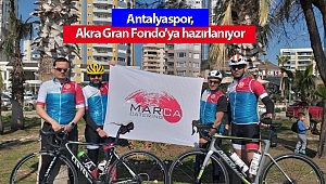 Antalyaspor, Akra Gran Fondo'ya hazırlanıyor