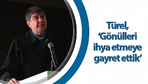 Başkan Türel, ‘Gönülleri ihya etmeye gayret ettik’