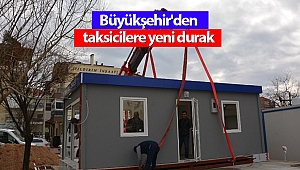 Büyükşehir'den taksicilere yeni durak