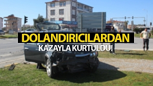 Dolandırıcılardan kurtaran kaza!