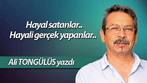 Hayal satanlar.. Hayali gerçek yapanlar..  