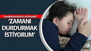 İlik nakli bekleyen Sonat'ın annesinin acı feryadı: 