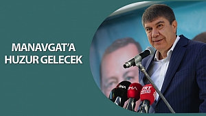 Manavgat’a huzur gelecek