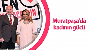 Muratpaşa'da kadının gücü