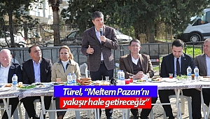 Türel, “Meltem Pazarı’nı yakışır hale getireceğiz”