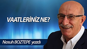 VAATLERİNİZ NE?