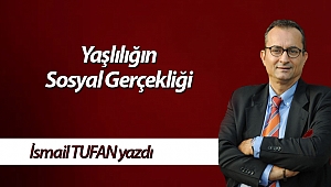 Yaşlılığın Sosyal Gerçekliği