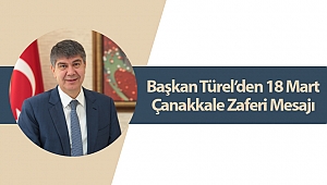 Başkan Türel'den 18 Mart Çanakkale Zaferi Mesajı