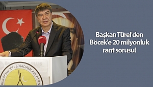 Başkan Türel'den Böcek'e 20 milyonluk rant sorusu!