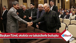 Başkan Türel, otobüs ve taksicilerle buluştu