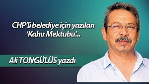 CHP’li belediye için yazılan ‘Kahır Mektubu’...