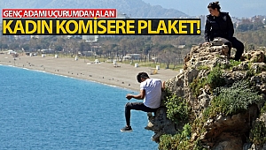 Genç adamı uçurumun kenarından alan kadın komisere plaket!
