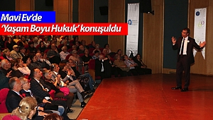 Mavi Ev’de ‘Yaşam Boyu Hukuk’ konuşuldu