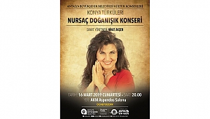 Nursaç Doğanışık Konya türkülerini seslendirecek