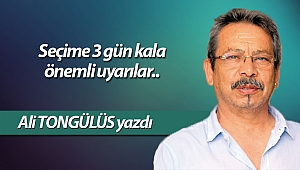Seçime 3 gün kala önemli uyarılar..