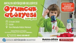 Büyükşehir'den oyuncak atölyesi sergisi