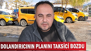 DOLANDIRICININ PLANINI TAKSİCİ BOZDU
