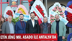 ETİN JÖNÜ MR. ASADO İLE ANTALYA’DA