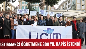 İSTİSMARCI ÖĞRETMENE  300 YIL HAPİS İSTENDİ
