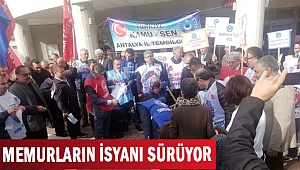 MEMURLARIN İSYANI SÜRÜYOR