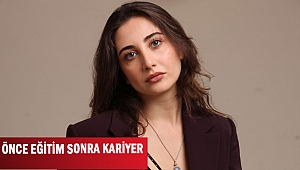 ÖNCE EĞİTİM SONRA KARİYER