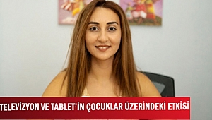 Televizyon ve tablet’in  çocuklar üzerindeki etkisi