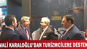 VALİ KARALOĞLU’DAN TURİZMCİLERE DESTEK