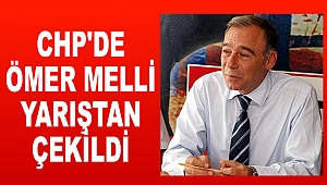 CHP'de Ömer Melli yarıştan çekildi