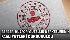 Berber, kuaför, güzellik merkezlerinin faaliyetleri durduruldu