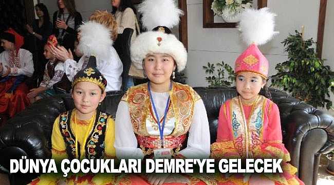 Dünya çocukları Demre'ye gelecek
