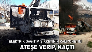 Elektrik dağıtım şirketinin kamyonetini ateşe verip, kaçtı