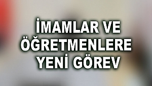 İmamlar ve öğretmenlere yeni görev