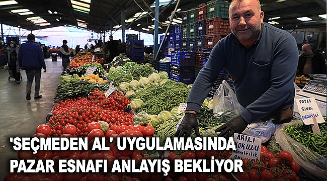 Pazar esnafı anlayış bekliyor