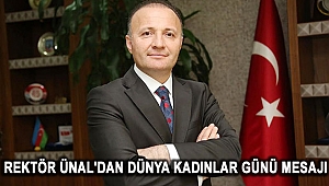 Rektör Ünal'dan Dünya Kadınlar Günü Mesajı
