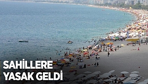 Sahillere yasak geldi