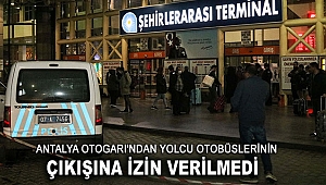 Yolcu otobüslerinin çıkışına izin verilmedi